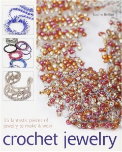 Crochet Jewelry: 35 Fantastic Pieces of Jewelry to Make & Wear - available in the US, UK, and Canada!
