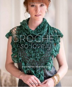Crochet So Lovely: 21 Carefree Lace Designs by Kristin Omdahl!