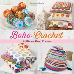 Boho Crochet: 30 Hip and Happy Projects - new #crochet book from Wink of A Creative Being!