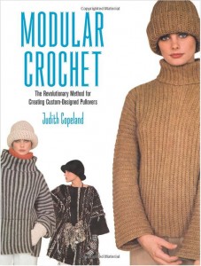 Modular Crochet: The Revolutionary Method for Creating Custom-Designed Pullovers - vintage book reprinted for today!