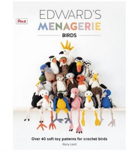 Edward's Menagerie - Birds: Over 40 Soft Toy Patterns for Crochet Birds