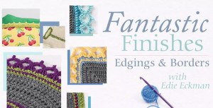 Fantastic Finishes: Edgings & Borders with Edie Eckman - a class on Craftsy!