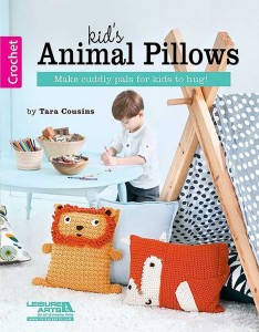 Kid's Animal Pillows by Tara Cousins - cute and cuddly crochet!