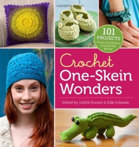 Crochet One-Skein Wonders - 101 Projects from Crocheters around the World