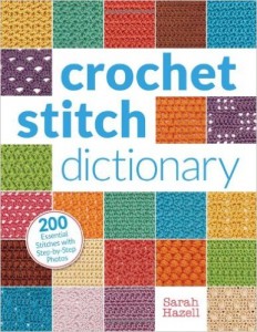 Crochet Stitch Dictionary - 200 Essential Stitches with Step-by-Step Photos
