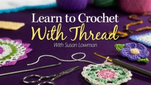 Learn to Crochet With Thread by Susan Lowman