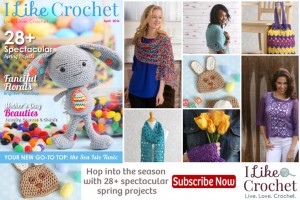 Get I Like Crochet Magazine for April 2016 - 28+ fab crochet projects!
