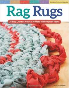 Rag Rugs, Revised Edition: 16 Easy Crochet Projects to Make with Strips of Fabric