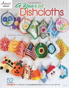 A Year of Dishcloths by Maggie Weldon