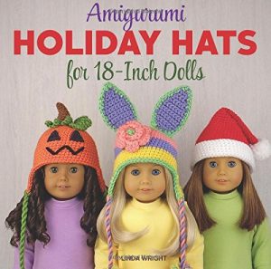 Amigurumi Holiday Hats for 18 Inch Dolls