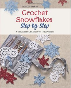 Get a start on this year's holiday season with Crochet Snowflakes Step-by-Step: A Delightful Flurry of 40 Patterns for Beginners!
