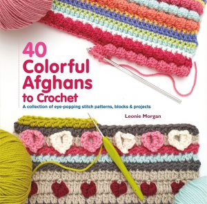 40 Colorful Afghans to Crochet