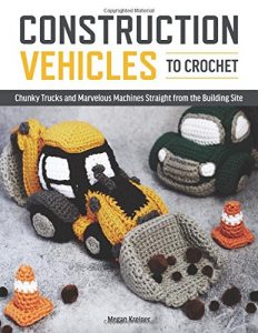 Construction Vehicles to Crochet