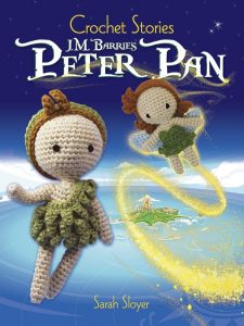 Crochet Stories - J. M. Barrie's Peter Pan