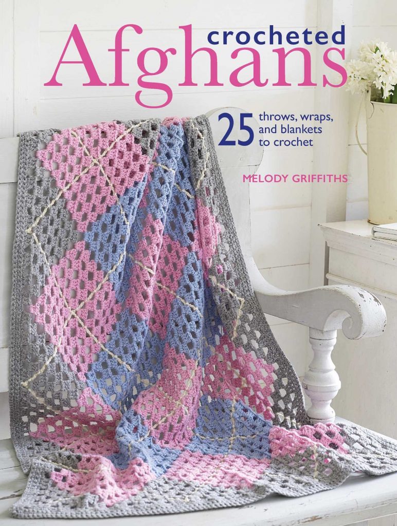 Crocheted Afghans: 25 throws, wraps, and blankets to crochet 19 Crocheted Afghans
