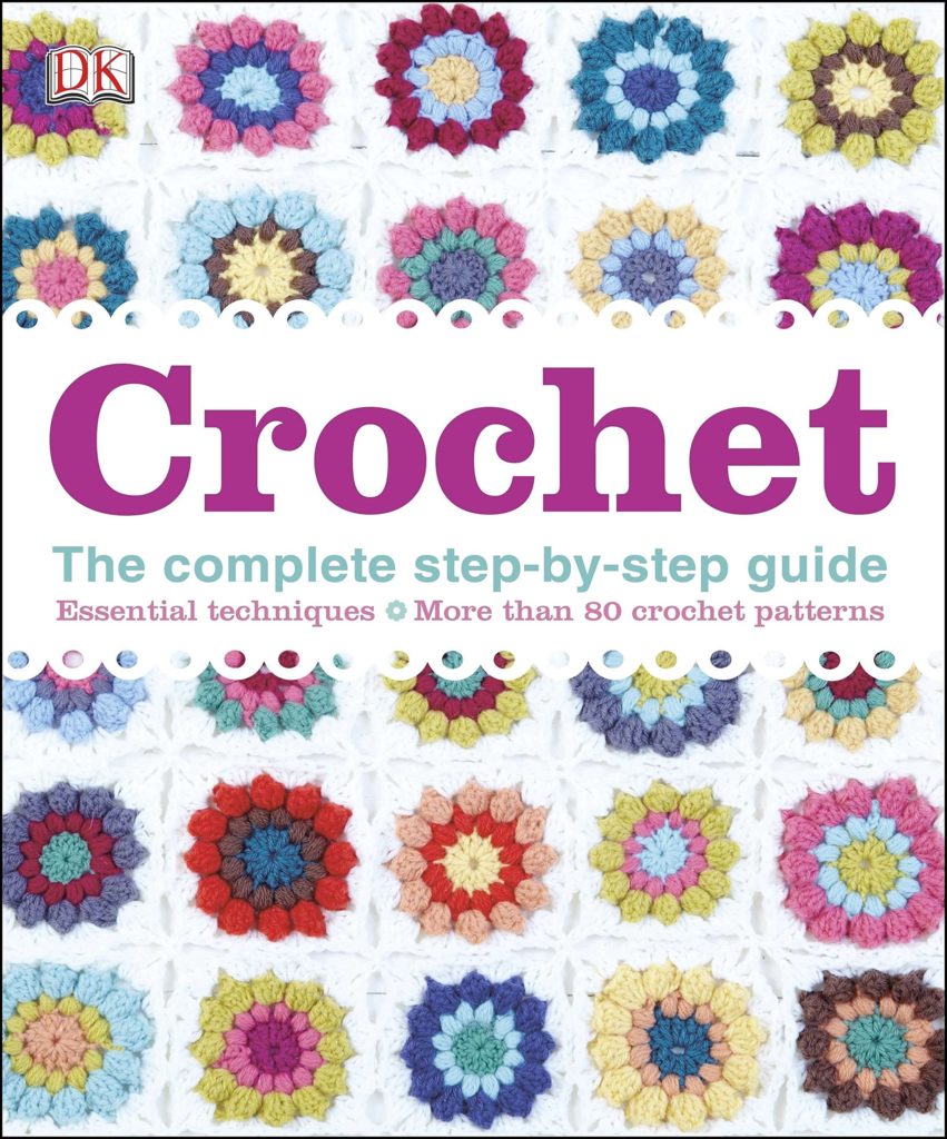 Crochet - The Complete Step-by-Step Guide