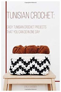 EASY TUNISIAN PROJECTS THAT YOU CAN DO IN ONE DAY