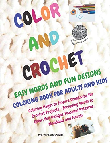 Color and Crochet Easy Words and Fun Designs Coloring Book for Adults and Kids 1 Color and Crochet