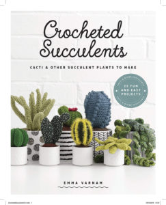 Crocheted Succulents Cacti and Other Succulent Plants to Make