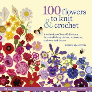 100 Flowers to Knit Crochet
