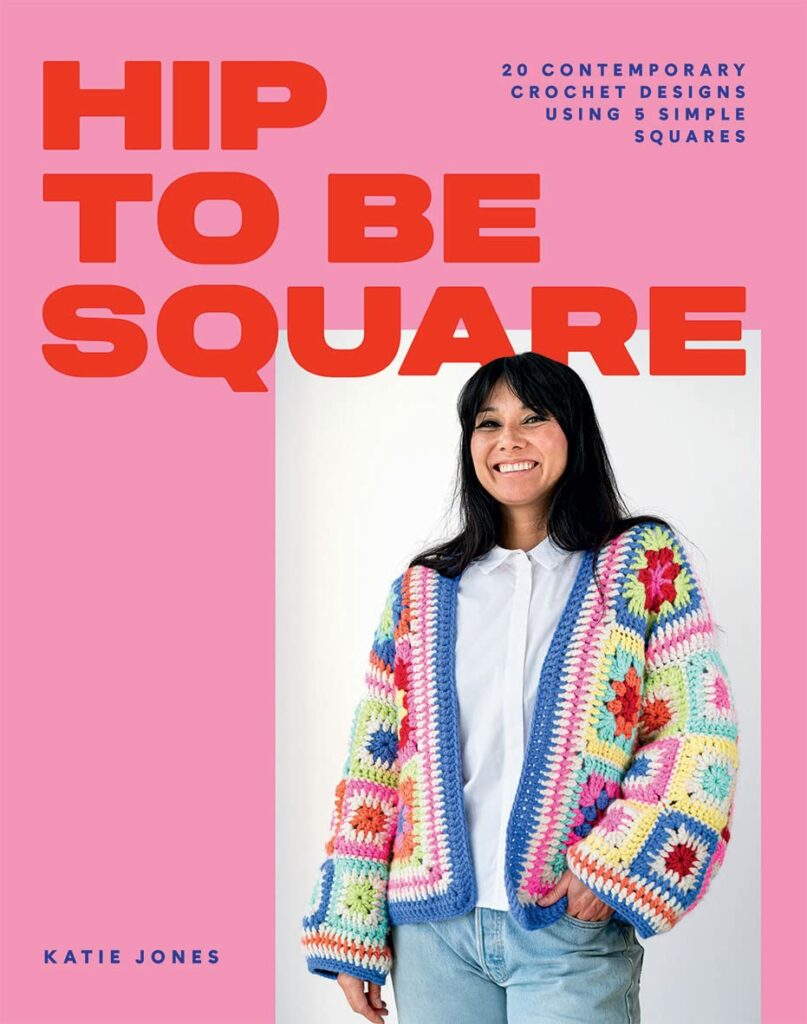 Hip to Be Square: 20 Contemporary Crochet Designs Using 5 Simple Squares 1 Hip to Be Square