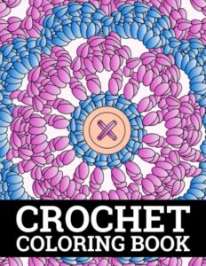 Crochet Coloring Book For Adults