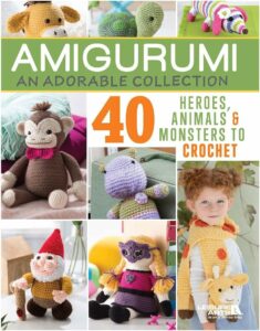 Amigurumi an Adorable Collection